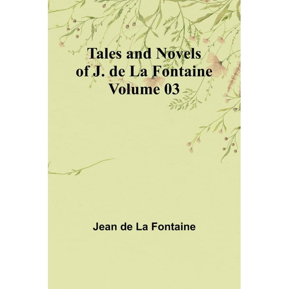 Tales and Novels of J. de La Fontaine - Volume 03, (Paperback)