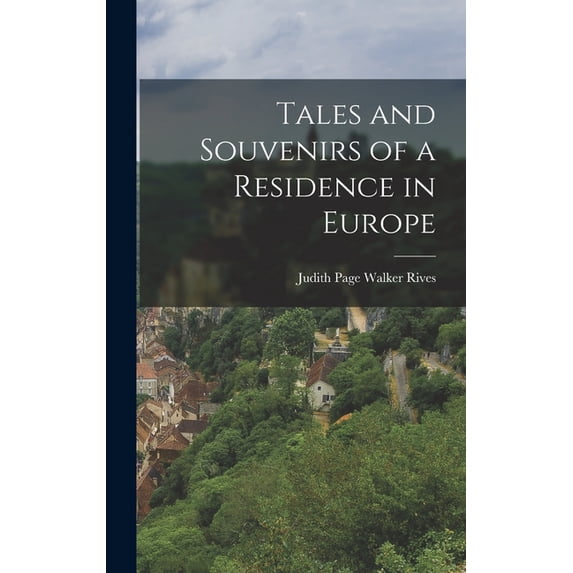Tales and Souvenirs of a Residence in Europe, (Hardcover)