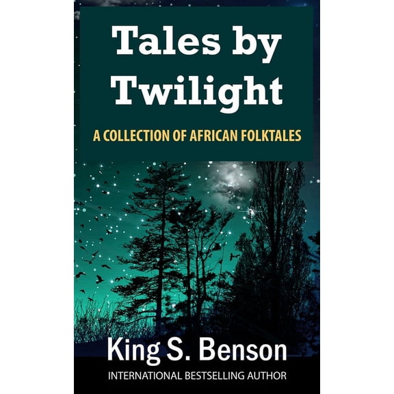 Tales by Twilight: A Collection of African Folktales, (Paperback)