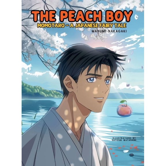 Tales for Smart Kids Collection The Peach Boy: A Japanese Fairy Tale (ages 4-8), (Hardcover)