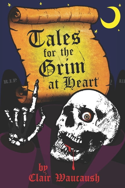Tales for the Grim at Heart (Paperback)