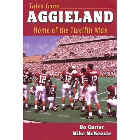 Pre-Owned Tales from Aggieland (Hardcover 9781582613314) by Bo Carter, Mike McKenzie