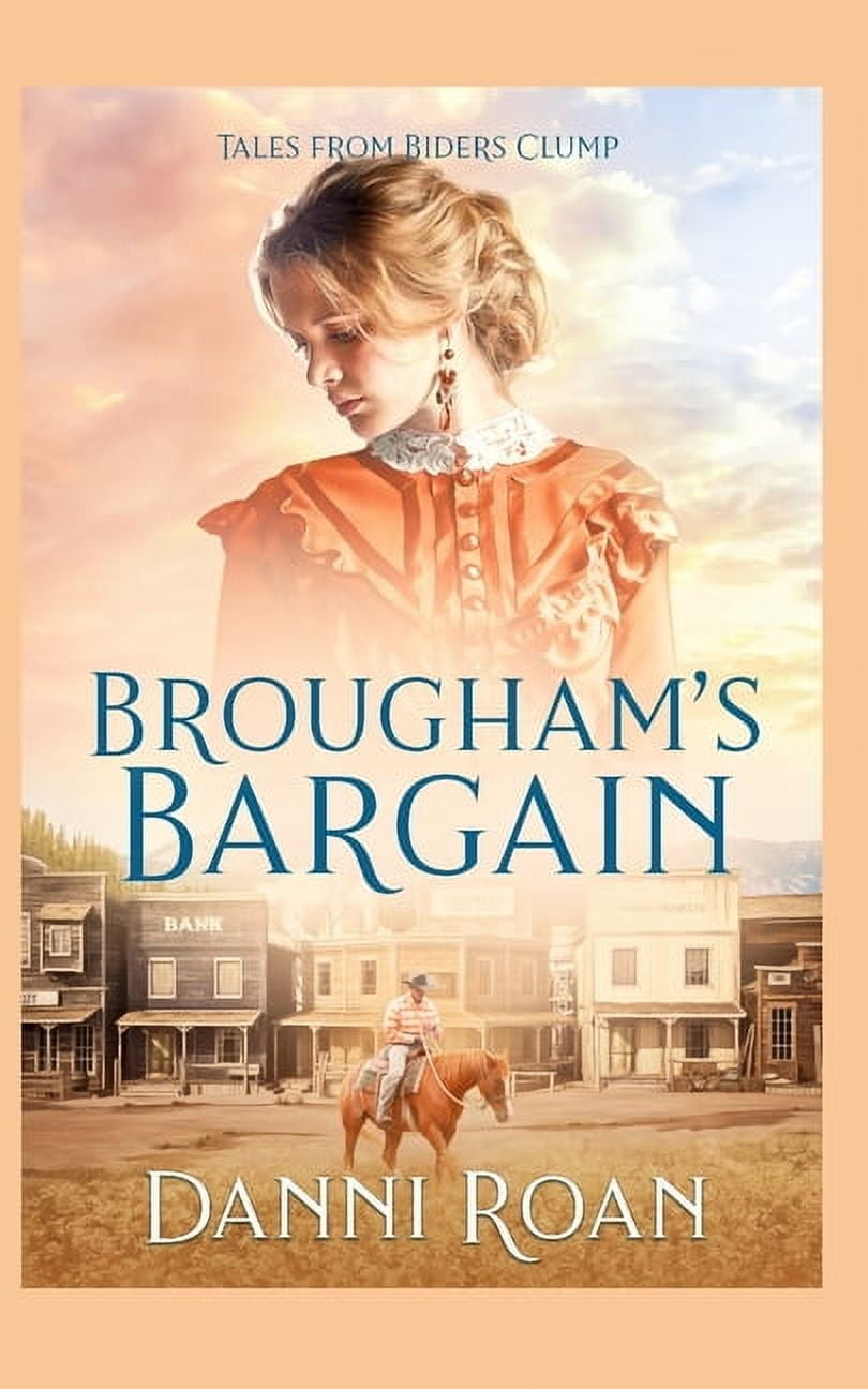 Tales from Biders Clump Brougham's Bargain: Tales from Biders Clump, Book 15, (Paperback)