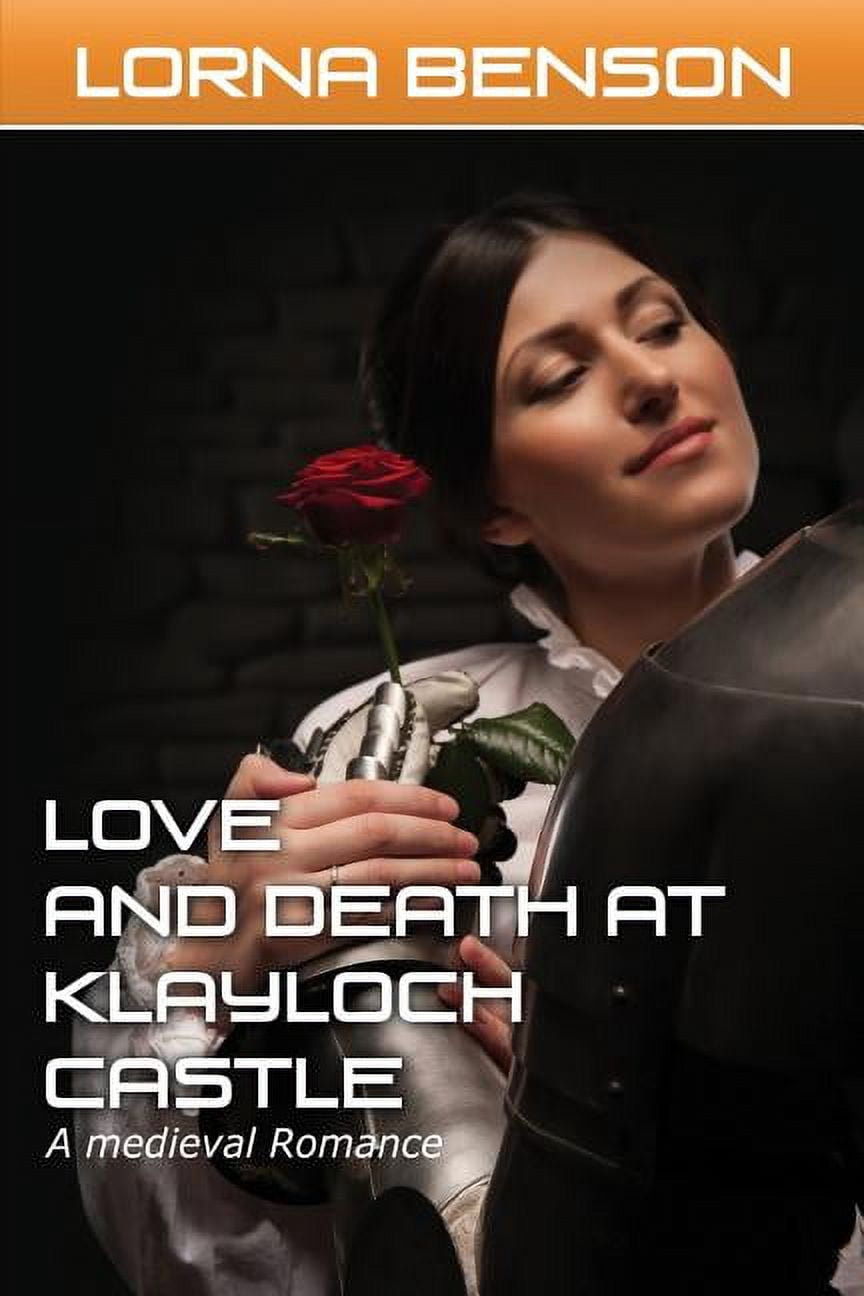 Tales from Castle Klayloch: Love and Death at Castle Klayloch: A Medieval Romance (Paperback)