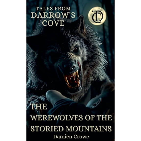 Tales from Darrow's Cove The Werewolves of the Storied Mountains, (Paperback)