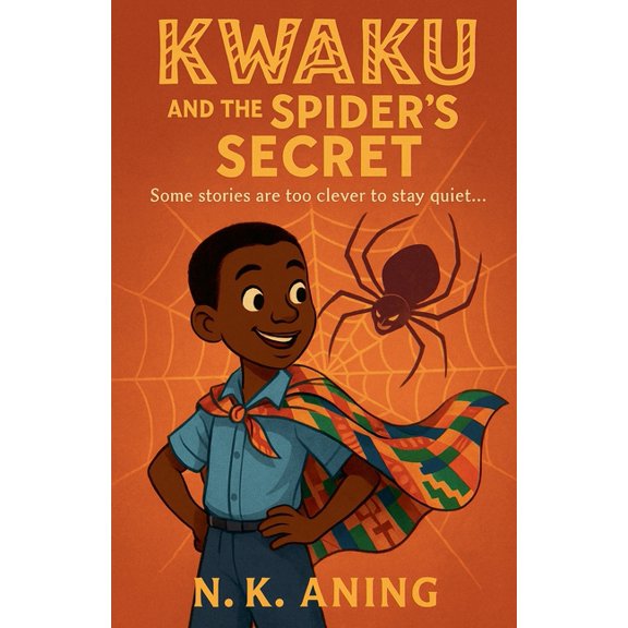 Tales from Ghana Kwaku and the Spider's Secret, Book 1, (Paperback)