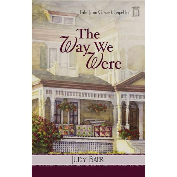 Pre-Owned The Way We Were (Tales from Grace Chapel Inn, Book 7) (Paperback) 0824947436 9780824947439