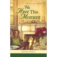thumbnail image 1 of Pre-Owned We Have This Moment (Tales from Grace Chapel Inn, Book 6) (Paperback) 0824947312 9780824947316, 1 of 1