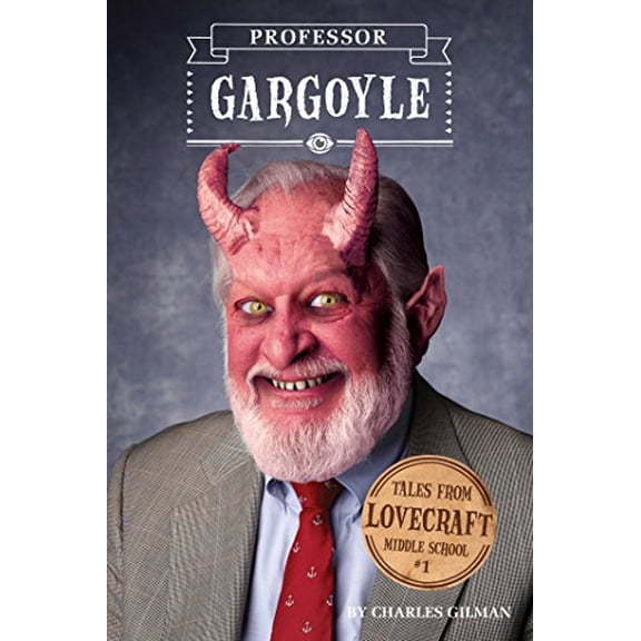 Pre-Owned Tales from Lovecraft Middle School #1: Professor Gargoyle (Hardcover) 1594745919 9781594745911