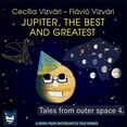 thumbnail image 1 of Tales from Outer Space Jupiter, the Best and Greatest, Book 4, (Paperback), 1 of 1
