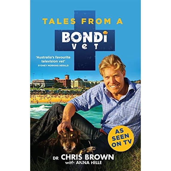 Pre-Owned Tales from a Bondi Vet: An international hit TV series (Paperback) 0733633277 9780733633270