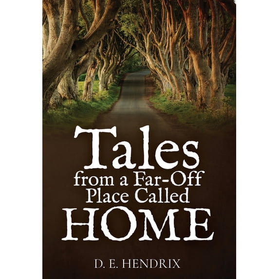 Tales from a Far Off Place Called Home, (Hardcover)
