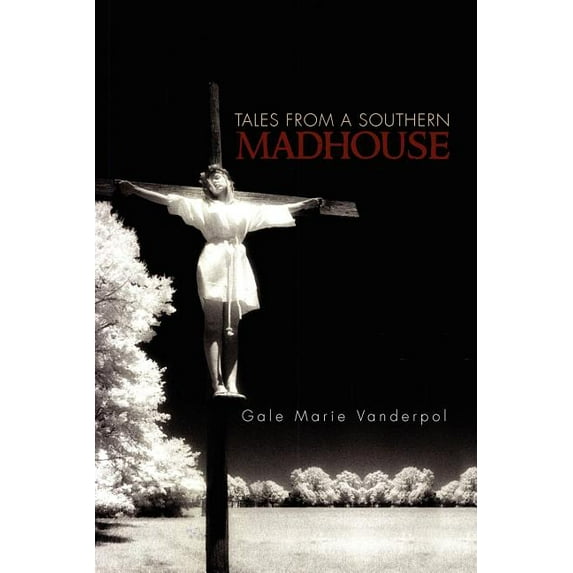 Tales from a Southern Madhouse