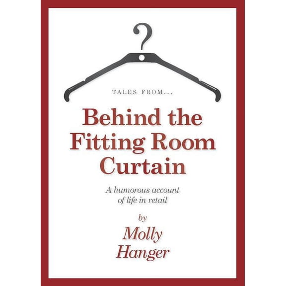 Tales from behind the fitting room curtain (Paperback)