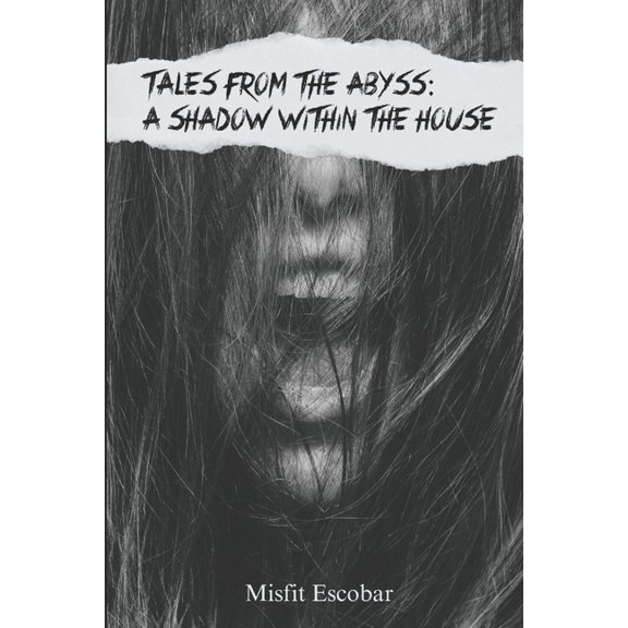 Tales from the Abyss A Shadow Within The House, Book 1, (Paperback)