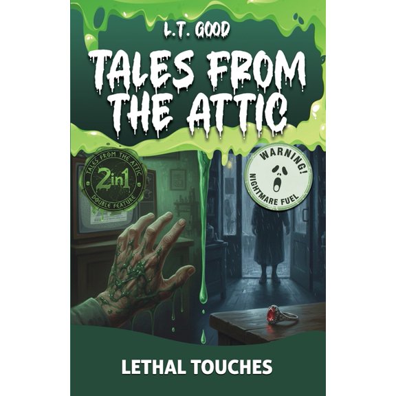 Tales from the Attic Tales from the Attic: Lethal Touches: A Supernatural Horror Double Feature - Two Tales of Terror, Book 4, (Paperback)