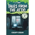 thumbnail image 1 of Tales from the Attic Tales from the Attic: Creepy-Cream: A Supernatural Horror Novel Where Every Story Becomes Reality, Book 10, (Paperback), 1 of 1