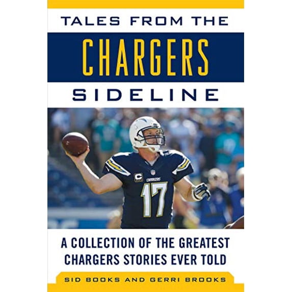 Pre-Owned Tales from the Chargers Sideline: A Collection of the Greatest Chargers Stories Ever Told (Hardcover) 1683581202 9781683581208