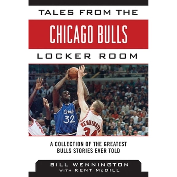 Pre-Owned Tales from the Chicago Bulls Locker Room: A Collection of the Greatest Bulls Stories Ever Told (Tales from the Team) Hardcover