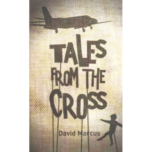 Tales From The Cross (Paperback) by David Marcus
