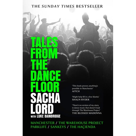Tales from the Dancefloor: Manchester / The Warehouse Project / Parklife / Sankeys / The Haienda, (Hardcover)