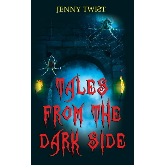 Tales from the Dark Side: Ten short horror stories for Halloween (Paperback) by Jenny Twist