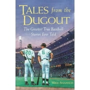 Tales from the Dugout The Greatest True Baseball Stories Ever Told, Paperback