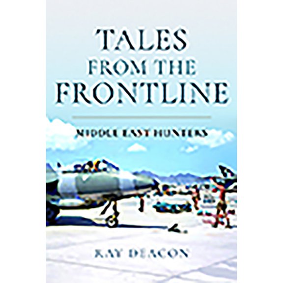 Pre-Owned Tales from the Frontline - Middle East Hunters (Hardcover 9781526721464) by Ray Deacon