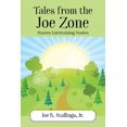 thumbnail image 1 of Tales from the Joe Zone: Sixteen Entertaining Stories, (Paperback), 1 of 1