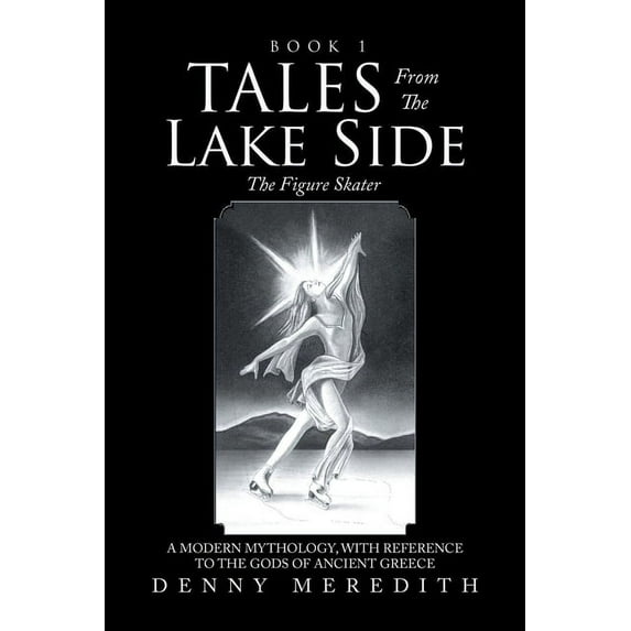 Tales from the Lake Side: The Figure Skater Paperback Denny Meredith