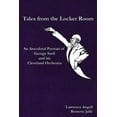 thumbnail image 1 of Tales from the Locker Room: An Anecdotal Portrait of George Szell and his Cleveland Orchestra, (Paperback), 1 of 1