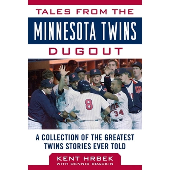 Pre-Owned Tales from the Minnesota Twins Dugout: A Collection of the Greatest Twins Stories Ever Told (Hardcover) 1683582829 9781683582823