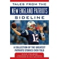 thumbnail image 1 of Tales from the New England Patriots Sideline : A Collection of the Greatest Patriots Stories Ever Told (Hardcover), 1 of 2