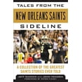 thumbnail image 1 of Pre-Owned Tales from the New Orleans Saints Sideline: A Collection of the Greatest Saints Stories Ever Told (Hardcover) 1683582144 9781683582144, 1 of 1