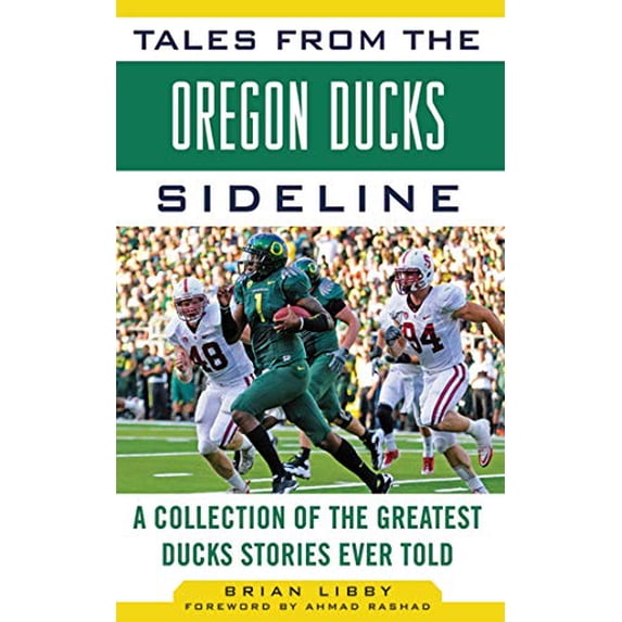 Pre-Owned Tales from the Oregon Ducks Sideline: A Collection of the Greatest Ducks Stories Ever Told (Hardcover) 1613210345 9781613210345