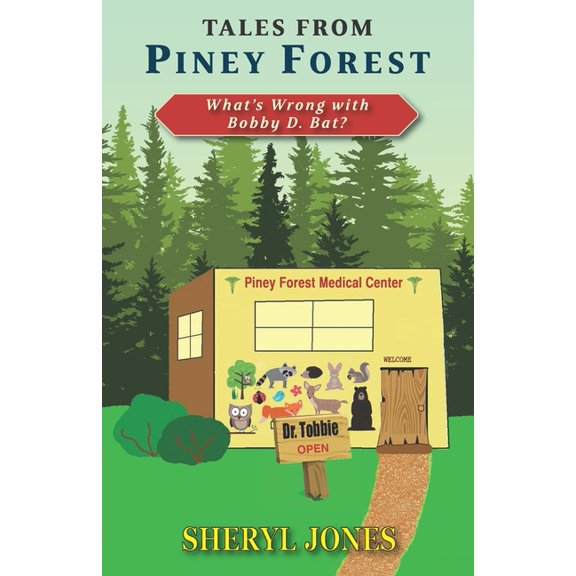 Tales from the Piney Forest What's Wrong With Bobby D. Bat?, (Paperback)