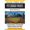thumbnail image 1 of Pre-Owned Tales from the Pittsburgh Pirates Dugout: A Collection of the Greatest Pirates Stories Ever Told (Tales from the Team) Hardcover, 1 of 1