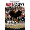 thumbnail image 1 of Pre-Owned Tales from the St. Joseph's Hardwood: The Hawk Will Never Die, 9781582619293, 1582619298, Hardcover, First Edition edition, 1 of 1