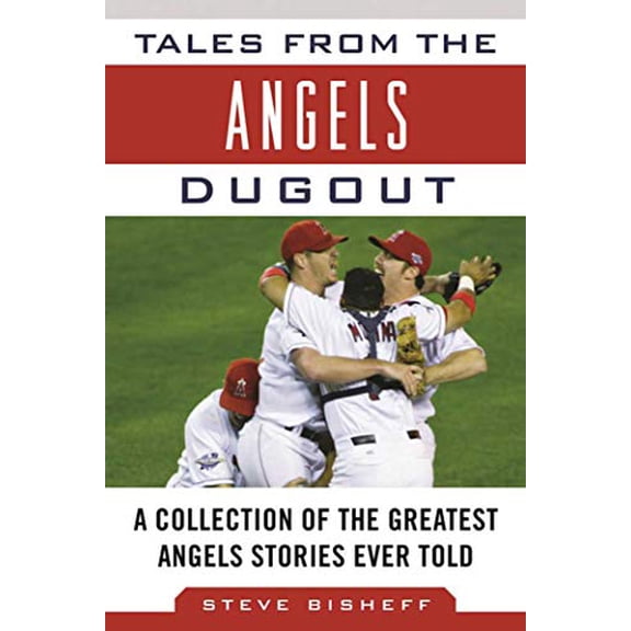 Pre-Owned Tales from the Angels Dugout: A Collection of the Greatest Angels Stories Ever Told (Tales from the Team) Paperback