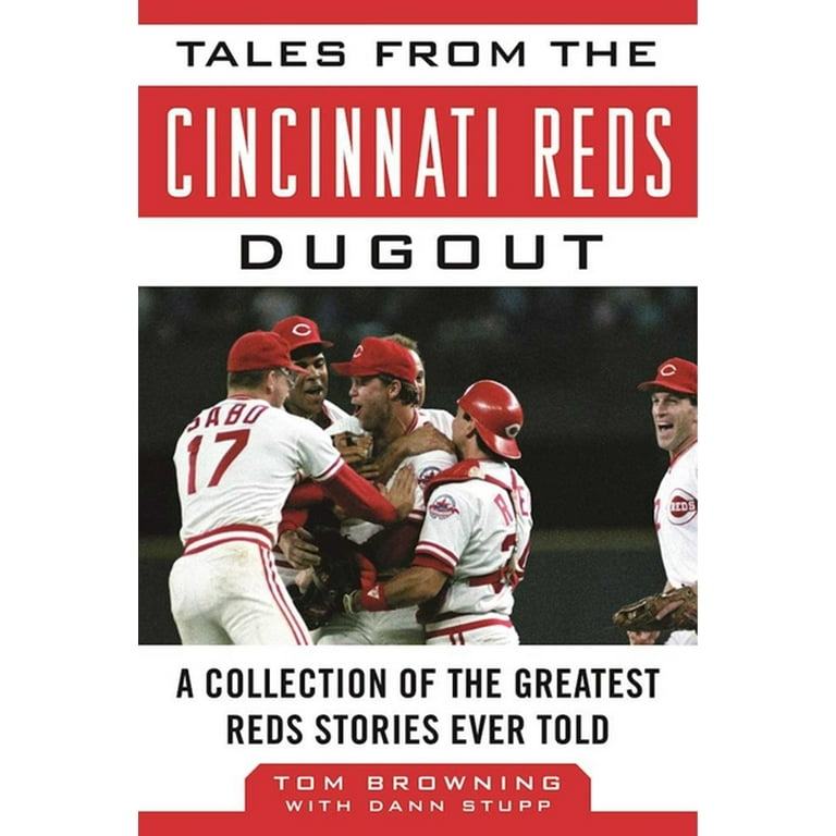 Tales from the Team: Tales from the Cincinnati Reds Dugout : A Collection  of the Greatest Reds Stories Ever Told (Hardcover) 