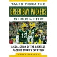 thumbnail image 1 of Tales from the Team Tales from the Green Bay Packers Sideline: A Collection of the Greatest Packers Stories Ever Told, (Hardcover), 1 of 1