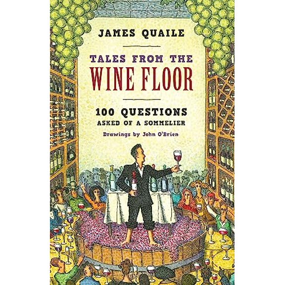 Pre-Owned Tales from the Wine Floor: 100 Questions Asked of a Sommelier (Hardcover) 1493074652 9781493074655