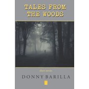Tales from the Woods Short Stories Paperback 1954351437 9781954351431 Donny Barilla