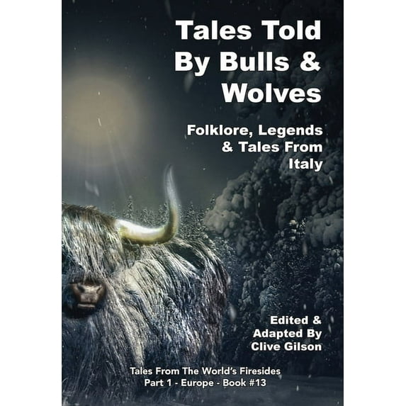 Tales from the World's Firesides - Tales Told By Bulls & Wolves, Book 13, (Hardcover)