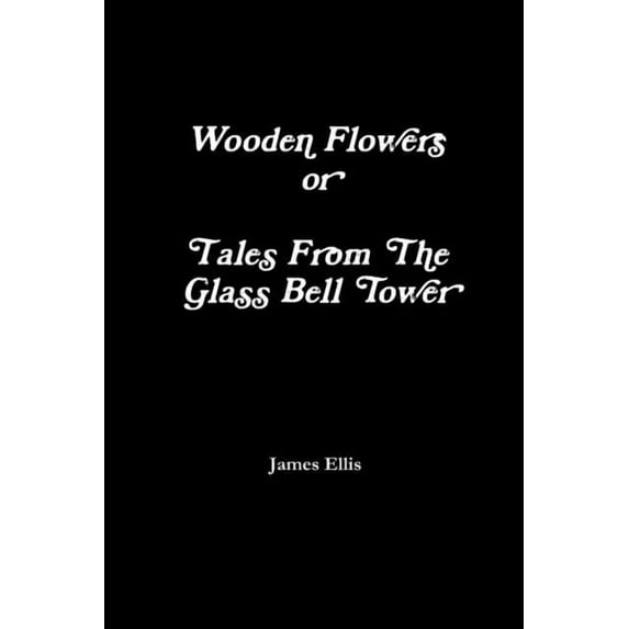 Tales from the glass bell tower, (Paperback)