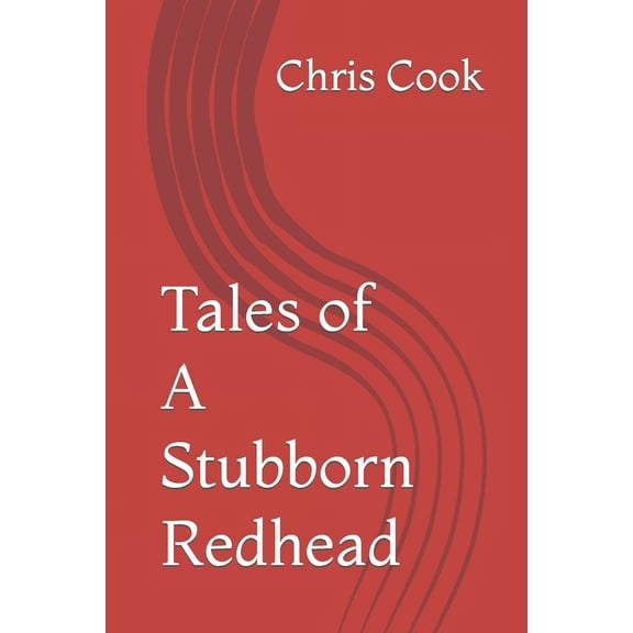 Tales of A Stubborn Redhead (Paperback)