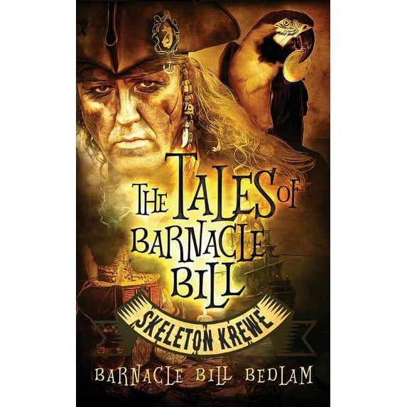 Tales of Barnacle Bill The Tales of Barnacle Bill: Skeleton Krewe, Book 2, (Paperback)