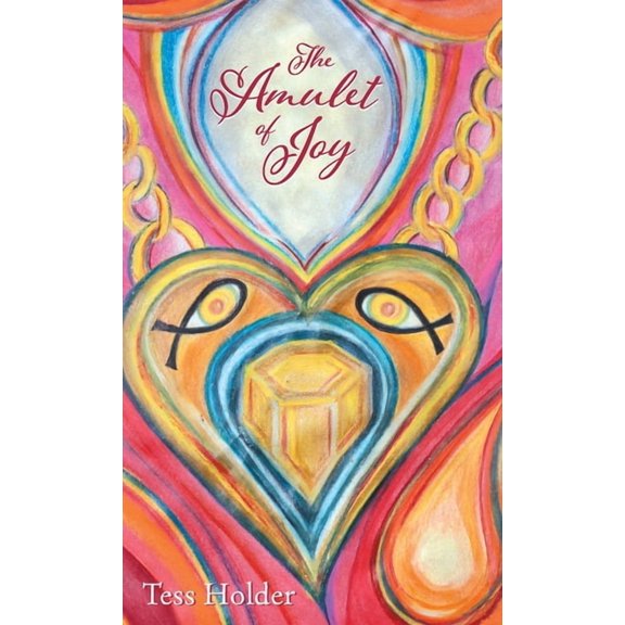 Tales of Chaireina The Amulet of Joy, (Hardcover)