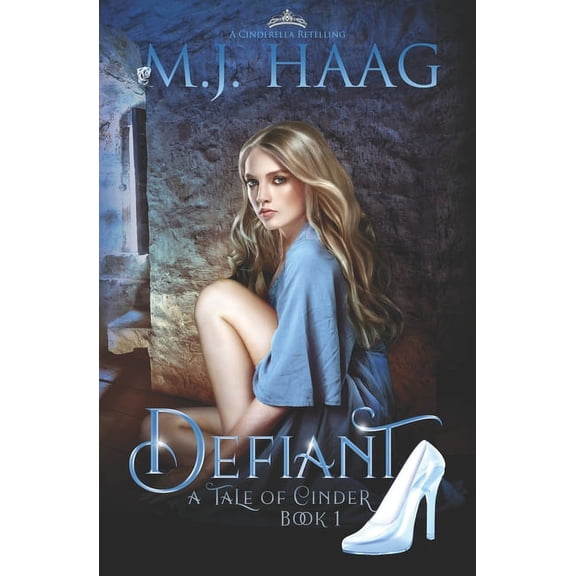Tales of Cinder: Defiant: A Cinderella Retelling (Paperback)