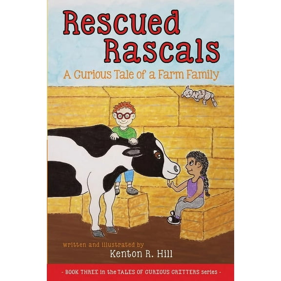Tales of Curious Critters: Rescued Rascals: A Curious Tale of a Farm Family (Paperback)